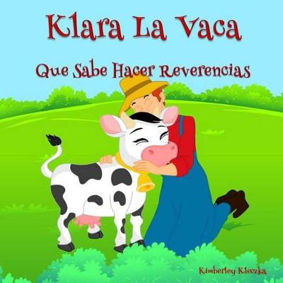 Book cover for Klara La Vaca Que Sabe Hacer Reverencias