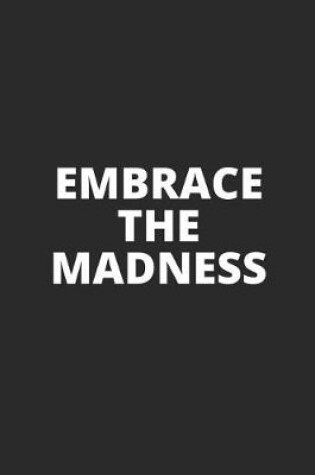 Cover of Embrace the Madness