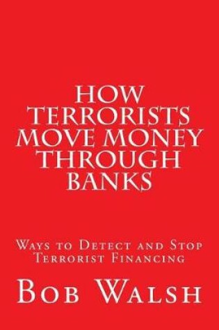 Cover of How Terrorists Move Money Through Banks