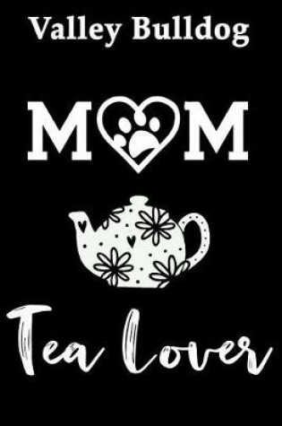 Cover of Valley Bulldog Mom Tea Lover