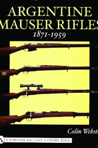 Cover of Argentine Mauser Rifles 1871-1959
