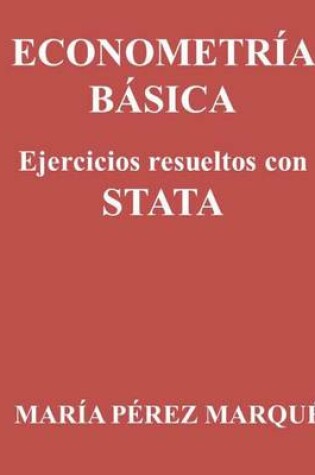 Cover of Econometria Basica. Ejercicios Resueltos Con Stata