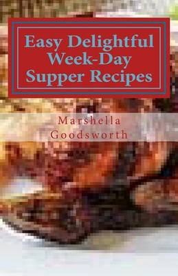 Book cover for Easy Delightful Week-Day Supper Recipes