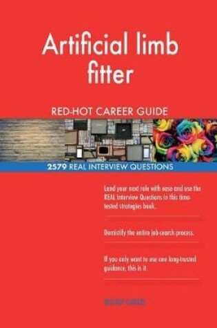 Cover of Artificial limb fitter RED-HOT Career Guide; 2579 REAL Interview Questions