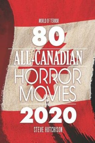 Cover of 80 All-Canadian Horror Movies