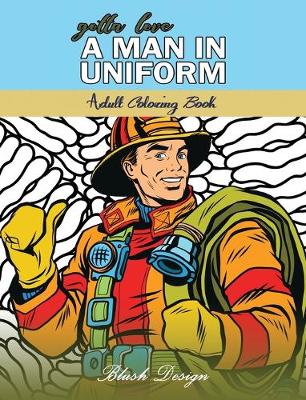 Book cover for Gotta Love a Man in Uniform