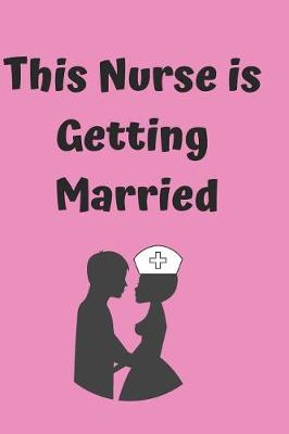 Book cover for This Nurse Is Getting Married