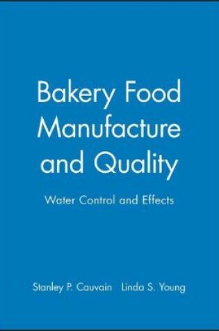 Cover of Bakery Food Manufacture and Quality: Water Control and Effects