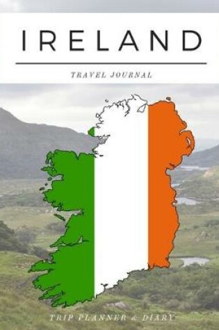 Cover of Ireland Travel Journal - Trip Planner Diary