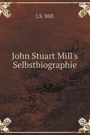 Cover of John Stuart Mill's Selbstbiographie