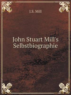 Book cover for John Stuart Mill's Selbstbiographie