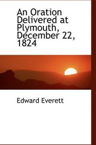 Cover of An Oration Delivered at Plymouth, December 22, 1824