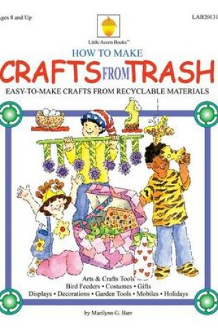 Cover of How to Make Crafts From Trash