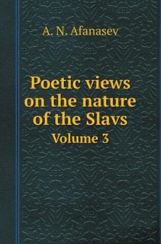 Cover of Poetic views on the nature of the Slavs. Volume 3