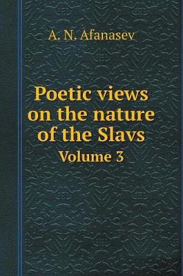 Book cover for Poetic views on the nature of the Slavs. Volume 3