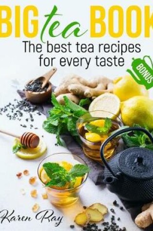 Cover of BIG TEA BOOK.The best tea recipes for every taste