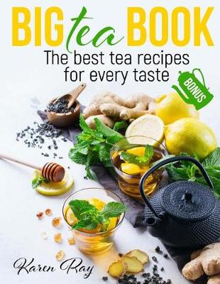 Book cover for BIG TEA BOOK.The best tea recipes for every taste