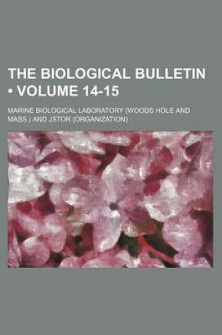 Cover of The Biological Bulletin Volume 14-15