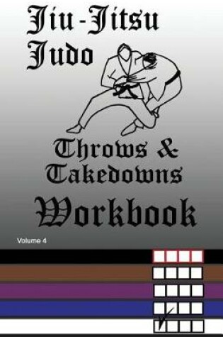 Cover of Jiu-Jitsu Judo Throws & Takedowns Workbook