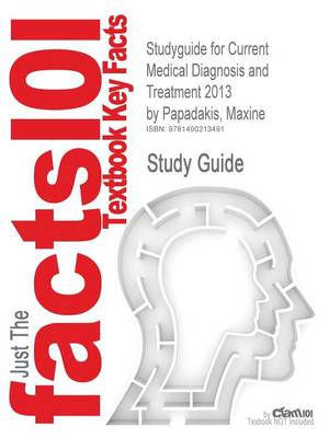 Book cover for Studyguide for Current Medical Diagnosis and Treatment 2013 by Papadakis, Maxine, ISBN 9780071781824