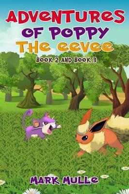 Book cover for Adventures of Poppy the Eevee, Book 2 and Book 3 (an Unofficial Pokemon Go Diary Book for Kids Ages 6 - 12 (Preteen)