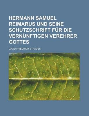 Book cover for Hermann Samuel Reimarus Und Seine Schutzschrift Fur Die Vernunftigen Verehrer Gottes