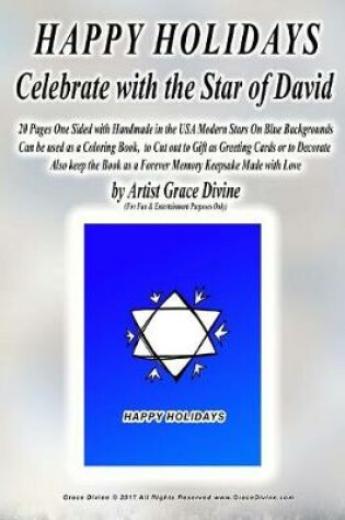 Cover of HAPPY HOLIDAYS Celebrate with the Star of David 20 Pages One Sided with Handmade in the USA Modern Stars On Blue Backgrounds Can be used as a Coloring Book, to Cut out to Gift as Greeting Cards or to Decorate