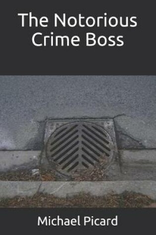 Cover of The Notorious Crime Boss