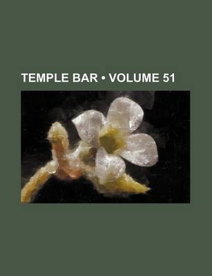 Book cover for Temple Bar (Volume 51)