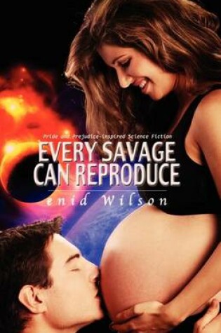 Cover of Every Savage Can Reproduce