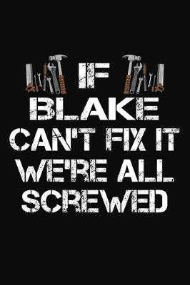 Book cover for If Blake Can't Fix It We're All Screwed