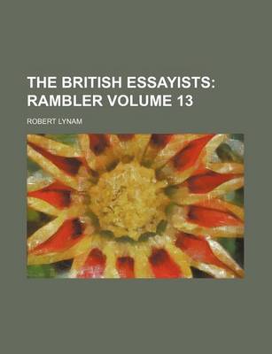 Book cover for The British Essayists Volume 13; Rambler