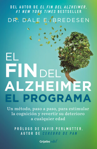 Book cover for El fin del alzheimer. El programa / The End of Alzheimer's Program: The First Protocol to Enhance Cognition and Reverse Decline at Any Age