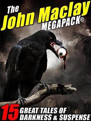 Book cover for The John Maclay Megapack(r)