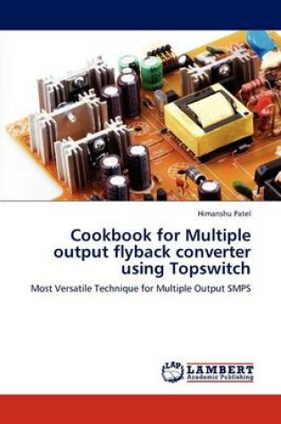 Cover of Cookbook for Multiple output flyback converter using Topswitch