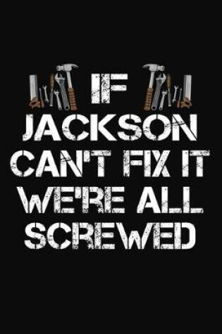 Cover of If Jackson Can't Fix It We're All Screwed