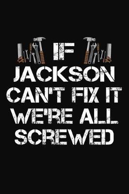 Book cover for If Jackson Can't Fix It We're All Screwed