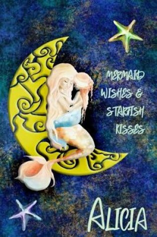 Cover of Mermaid Wishes and Starfish Kisses Alicia