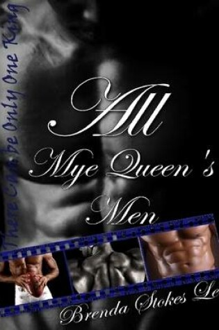 Cover of All Mye Queen's Men: There Can Be Only One King