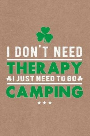 Cover of Funny Quote Need To Go Camping Caravan & Hiking Journal, Dot Grid