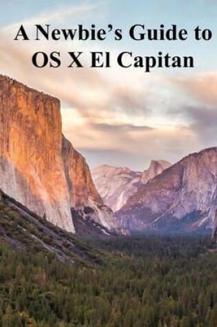 Cover of A Newbies Guide to OS X El Capitan