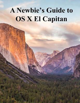 Book cover for A Newbies Guide to OS X El Capitan