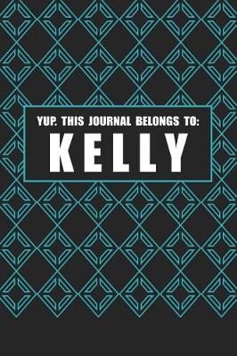 Book cover for Yup. This Journal Belongs to Kelly