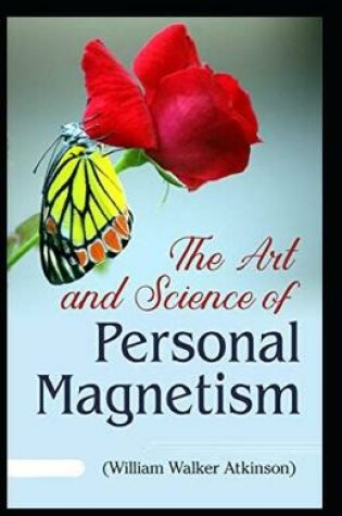 Cover of The Art and Science of Personal Magnetism(illustrated edition)