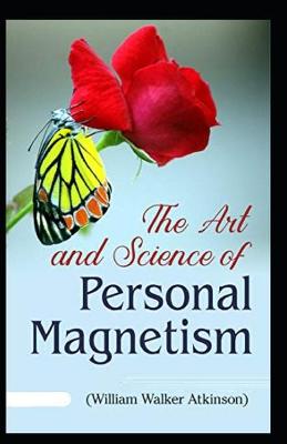 Book cover for The Art and Science of Personal Magnetism(illustrated edition)