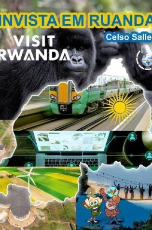 Cover of INVISTA EM RUANDA - VISIT RWANDA - Celso Salles