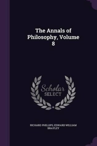 Cover of The Annals of Philosophy, Volume 8