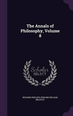 Book cover for The Annals of Philosophy, Volume 8