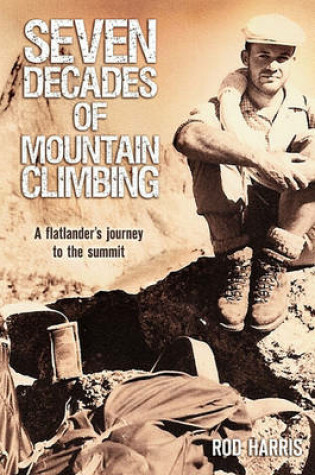 Cover of Seven Decades of Mountain Climbing