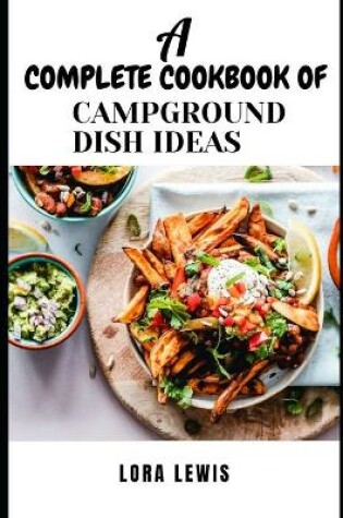 Cover of A Complete Cookbook of Campground Dish Ideas